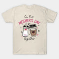 Our First Mother'S Day Together T-Shirt