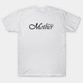 Mother Like No Other T-Shirt
