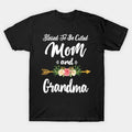 Blessed To Be Called Mom And Grandma Floral Mother'S Day T-Shirt_1 T-Shirt