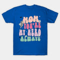 Mom You'Re My Hero Always T-Shirt