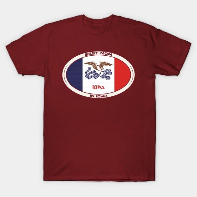 Best Mom In Iowa ¡§C Mother?¡¥S Day T-Shirt