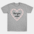 Love You, Mom T-Shirt