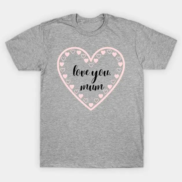 Love You, Mom T-Shirt