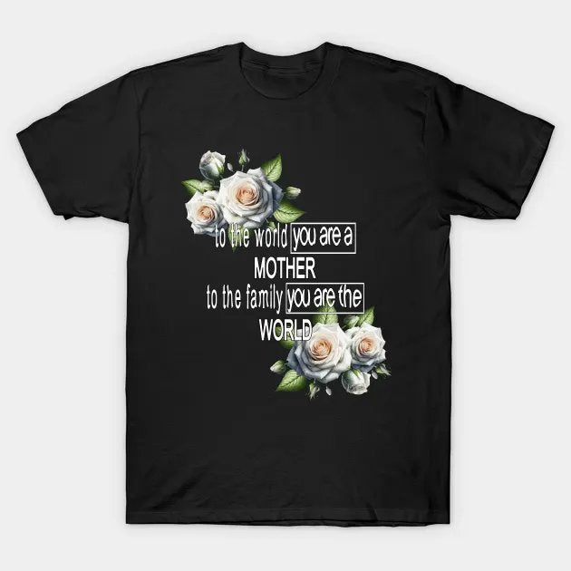 Mothers Day / Floral Art / Roses T-Shirt