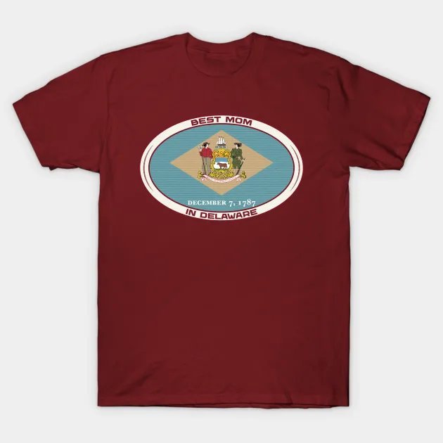 Best Mom In Delaware Mother'S Day T-Shirt