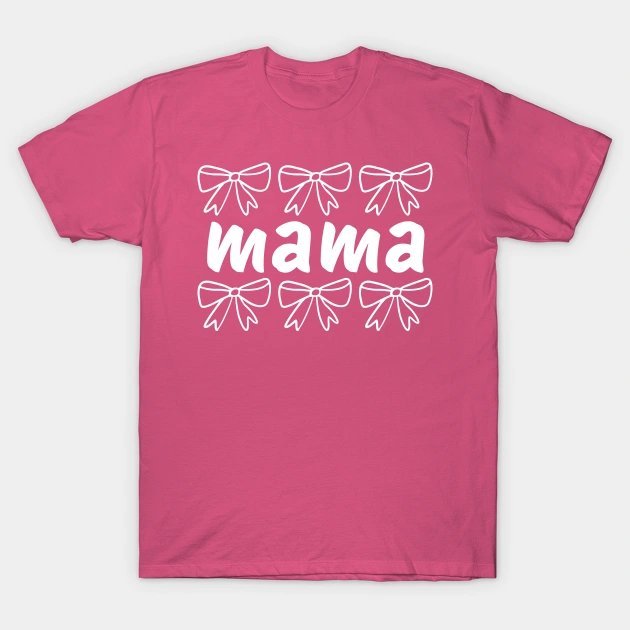 Retro Bow Mama, Mothers Day, Mom New Mama, For Best Friend Birthday T-Shirt