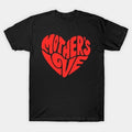 Mother'S Love, Mother'S Day ?Heart Design T-Shirt