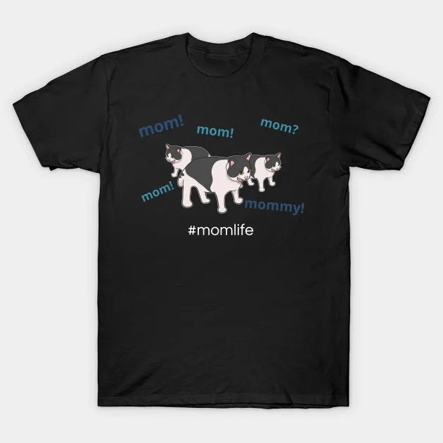 Mom! Mom! Mom! Mom? Mommy! #Momlife Mother?¡¥S Day T-Shirt