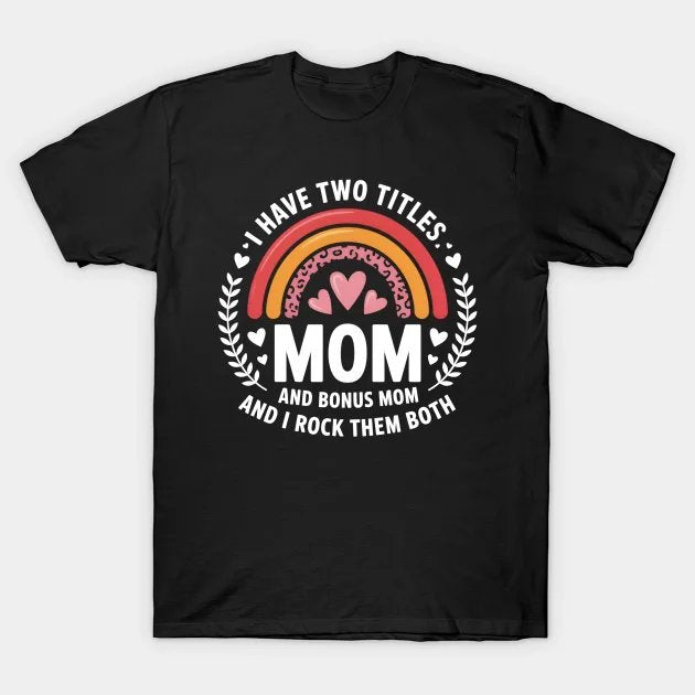 Mom And Bonus Mom Rainbow Mother'S Day T-Shirt