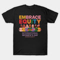 2025 International Women'S Day Iwd Embrace Equity T-Shirt