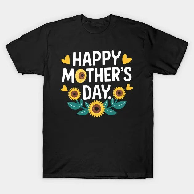 Happy Mother'S Day Sunflower T-Shirt