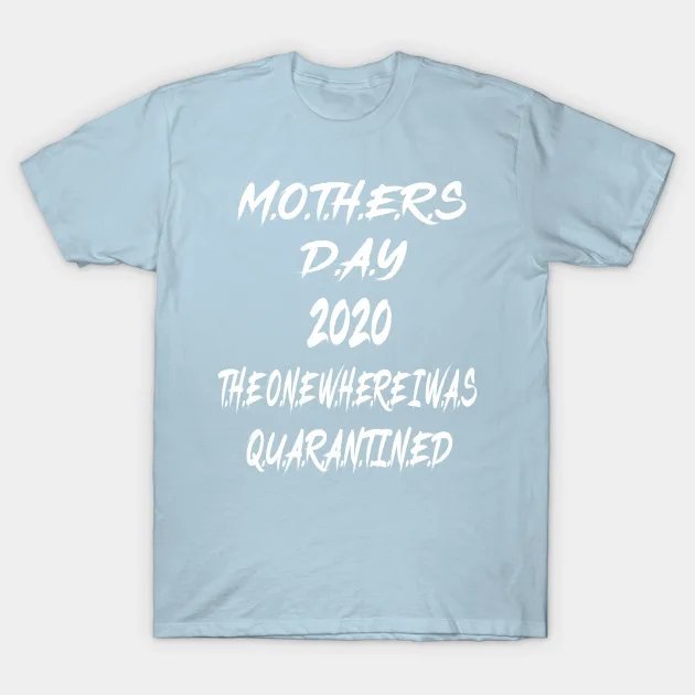 Mother'S Day In Quarantine Shirt