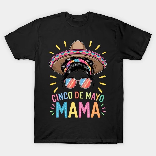 Cinco De Mayo Mama Messy Bun Hair Mexican Mom Mothers Day T-Shirt