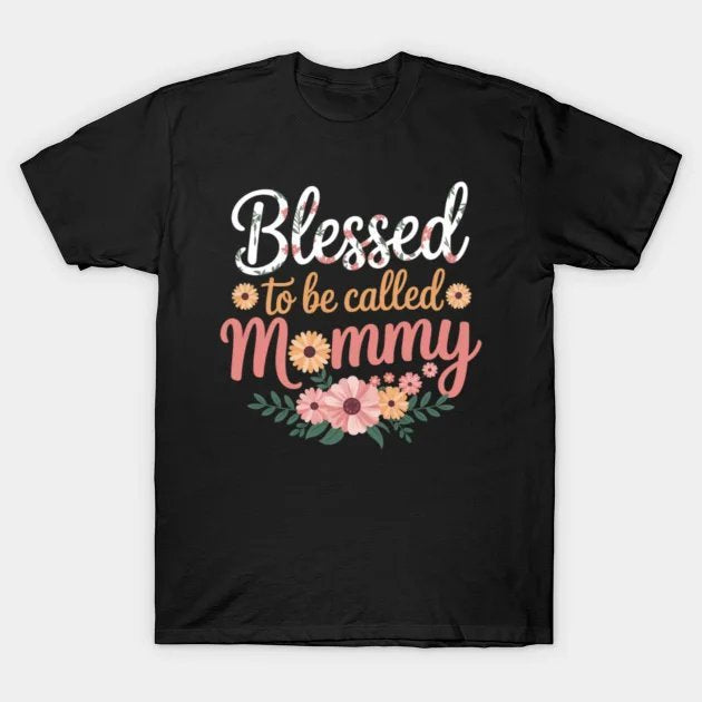 Womens Blessed To Be Called Mommy Mothers Day T-Shirt