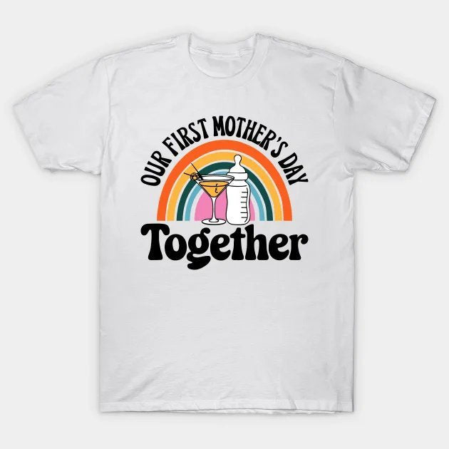 Our First Mothers Day Together Day Matching T-Shirt