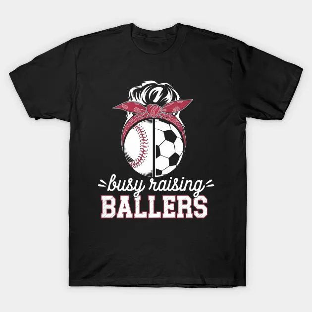 Busy Raising Ballers Baseball Soccer Bandana Mothers Day T-Shirt