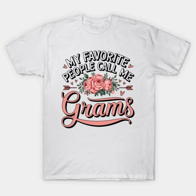 My Favorite People Call Me Grams Floral Mother'S Day T-Shirt