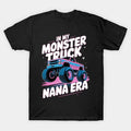 In My Monster Truck Nana Era Girl Mother'S Day T-Shirt