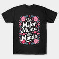 La Mejor Mama Del Mundo 2025 ?Mother'S Day T-Shirt
