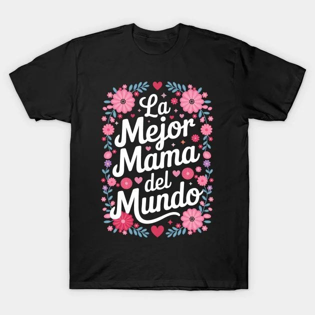La Mejor Mama Del Mundo 2025 ?Mother'S Day T-Shirt