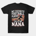 Womens My Favorite Football Player Calls Me Nana Mother Day T-Shirt