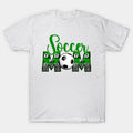 Soccer Mom! T-Shirt