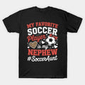 My Nephew Soccer Aunt Of A Soccer Player Auntie T-Shirt