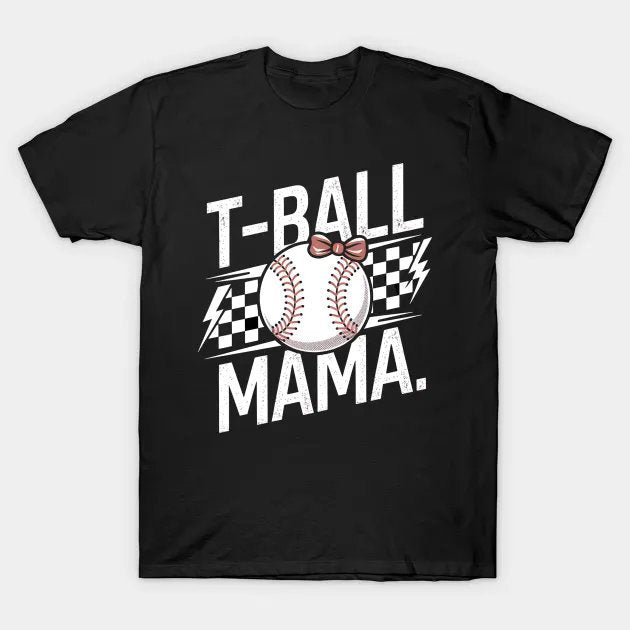T-Ball Mama Mom Funny Mother'S Day T-Shirt