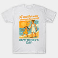 A Mother Can Change The World - Happy Mother'S Day T-Shirt