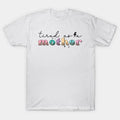 Tired As A Mother T-Shirt
