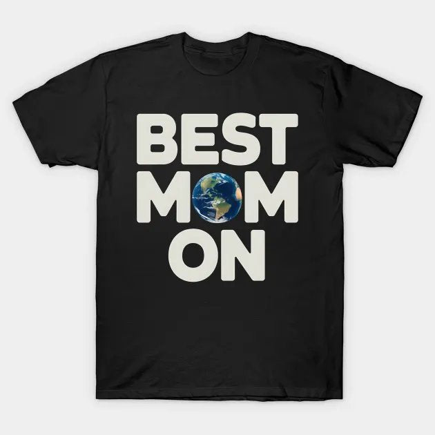Womens Best Mom On Earth Mother'S Day T-Shirt