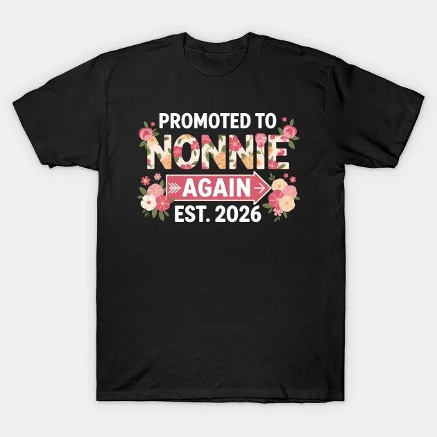 Promoted To Nonnie Again 2026 Cute Flower Mother'S Day T-Shirt