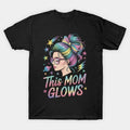 Happy Mothers Day Mom 80'S This Mom Glows T-Shirt