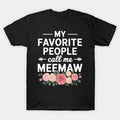 My Favorite People Call Me Meemaw Floral Mothers Day T-Shirt