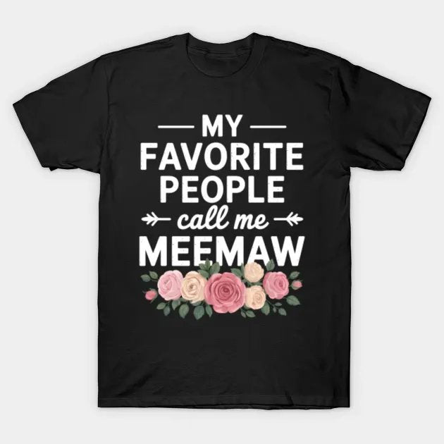 My Favorite People Call Me Meemaw Floral Mothers Day T-Shirt