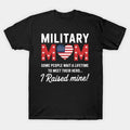 Military Mom I Raised My Hero American Flag Mother'S Day T-Shirt