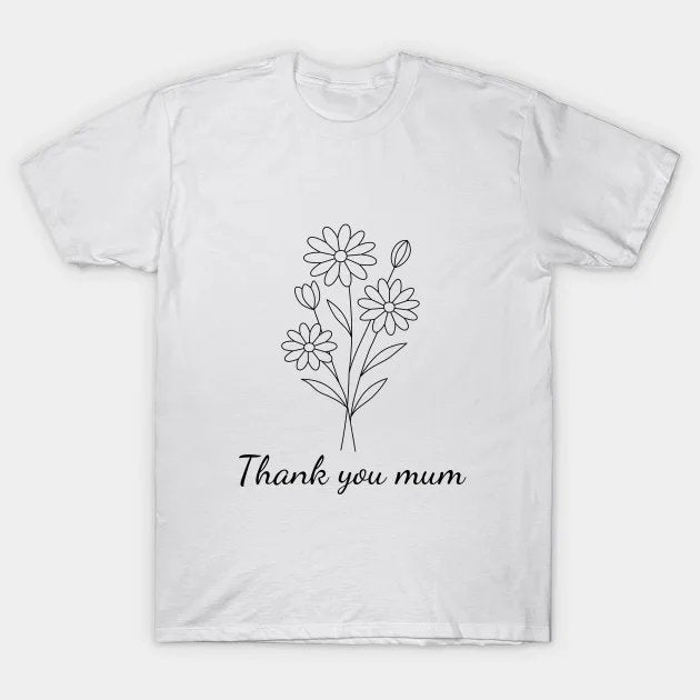 Thank You Mum T-Shirt