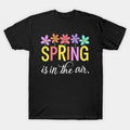 Spring Is In The Air Floral Graphic Tee ¡§C Colorful Seasonal Gift T-Shirt