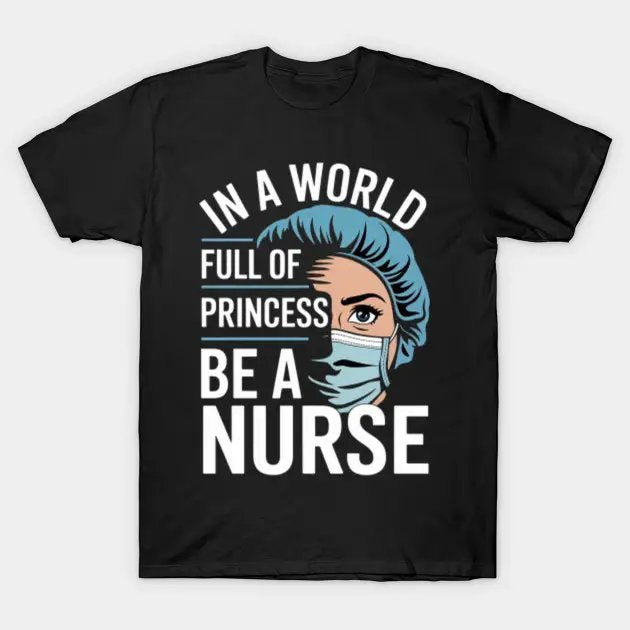 Be A Nurse T-Shirt
