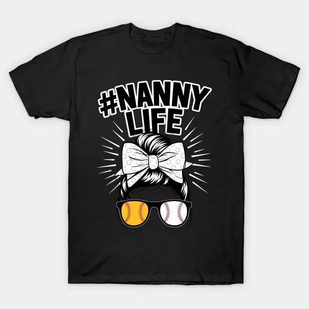 Nanny Life Softball Baseball Funny Mothers Day T-Shirt