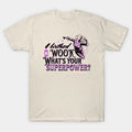 I Birthed A Wook What'S Your Superpower? T-Shirt