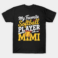 My Favorite Softball Player Calls Me Mimi Mother'S Day T-Shirt