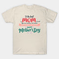 To The Best Mom ¡§C Love And Wisdom On Mother?¡¥S Day T-Shirt