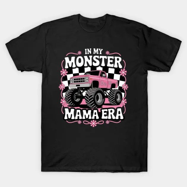 In My Monster Truck Mama Era Happy Mothers Day T-Shirt