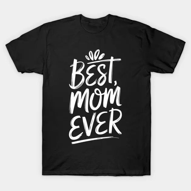 Best Mom Ever ?For Mother Day T-Shirt