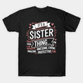 It'S A Sister Thing Funny Sayings Cute Sister Mothers Day T-Shirt