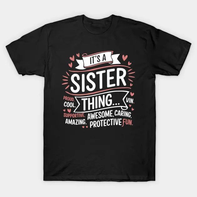 It'S A Sister Thing Funny Sayings Cute Sister Mothers Day T-Shirt