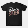 Dance Sister Leopard Funny Dancing Sister Mother'S Day T-Shirt