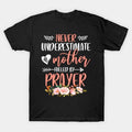Never Underestimate A Mother Fueled By Prayer Christian Funny Mother'S Day T-Shirt