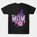 Floral Mom ¡§C Beautiful Mother'S Day Gift Design T-Shirt